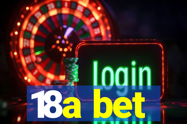 18a bet